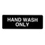 ALPINE INDUSTRIES HAND WASH ONLY SIGN, 3?X9?