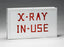 In-Use Signs Hardwired: "X-Ray in Use"