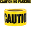 Yellow Caution Tape “Caution – No Parking” Tape 300 Ft Roll