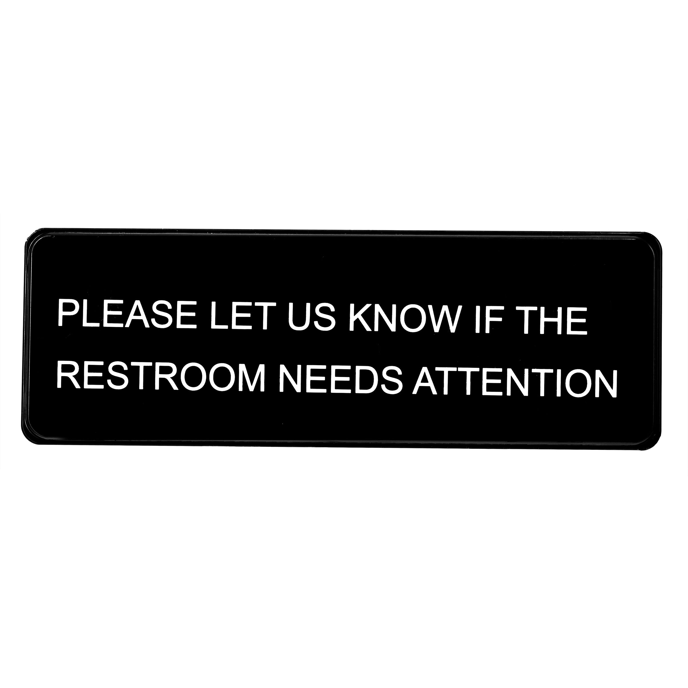 ALPINE INDUSTRIES PLEASE LET US KNOW IF THE RESTROOM NEEDS ATTENTION SIGN, 3?X9?